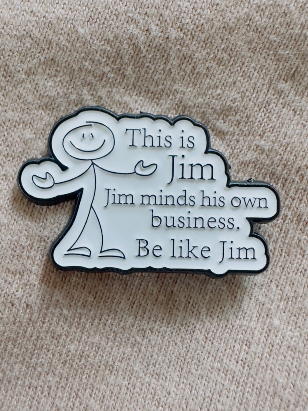 This is Jim Enamel Pin
